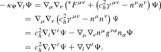 $$ \begin{aligned}&-\kappa _\Psi \nabla _t\Psi = \nabla _\mu \nabla _\nu \left({^*}F^{\mu \nu }+\left(c_h^2\gamma ^{\mu \nu }-n^\mu n^\nu \right)\Psi \right)\nonumber \\&\qquad \quad \ \ \ =\,\nabla _\mu \nabla _\nu \left(c_h^2\gamma ^{\mu \nu }-n^\mu n^\nu \right)\Psi \nonumber \\&\qquad \quad \ \ \ =\,c_h^2\nabla _i\nabla ^i\Psi -\nabla _\mu \nabla _\nu n^\mu { g}^{\nu \alpha }n_\alpha \Psi \nonumber \\&\qquad \quad \ \ \ =\,c_h^2\nabla _i\nabla ^i\Psi +\nabla _t\nabla ^t \Psi . \end{aligned} $$
