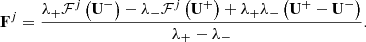 $$ \begin{aligned} \mathbf F ^j=\frac{\lambda _+\mathcal{F} ^j\left(\mathbf U ^-\right)-\lambda _-\mathcal{F} ^j\left(\mathbf U ^+\right)+\lambda _+\lambda _-\left(\mathbf U ^+-\mathbf U ^-\right)}{\lambda _+-\lambda _-}. \end{aligned} $$