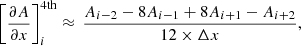 $$ \begin{aligned} \left[\frac{\partial A}{\partial x}\right]_i^\mathrm{4th}\approx \,\frac{A_{i-2}-8A_{i-1}+8A_{i+1}-A_{i+2}}{12\times \Delta x}, \end{aligned} $$