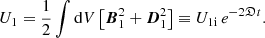 $$ \begin{aligned} U_1=\frac{1}{2}\int \mathrm{d}V \left[\boldsymbol{B}_1^2+\boldsymbol{D}_1^2\right]\equiv U_{\rm 1i}\,e^{-2\mathfrak{D} t}. \end{aligned} $$