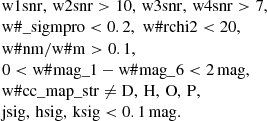 $$ \begin{aligned} \begin{array}{l} \mathrm{w1snr} , \, \mathrm{w2snr} > 10, \, \mathrm{w3snr} , \, \mathrm{w4snr} > 7, \\ \mathrm {w\#\_sigmpro} < 0.2, \,\, \mathrm {w\#rchi2} < 20, \\ \mathrm {w\#nm/w\#m} > 0.1, \\ 0 < \mathrm {w\#mag\_1-w\#mag\_6} < 2\,\mathrm{mag}, \\ \mathrm {w\#cc\_map\_str} \ne \mathrm{D} , \, \mathrm{H} , \, \mathrm{O} , \, \mathrm{P} , \\ \mathrm{jsig} , \, \mathrm{hsig} , \, \mathrm{ksig} < 0.1\,\mathrm{mag}. \\ \end{array} \end{aligned} $$