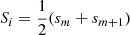 $ S_i={\frac{1}{2}}(s_m+s_{m+1}) $