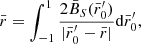 $$ \begin{aligned} {\bar{r}}=\int _{-1}^{1} \frac{2{\bar{B}_S}({\bar{r}_0^{\prime }})}{| {\bar{r}_0^{\prime }}-{\bar{r}}|}\mathrm{d}{\bar{r}_0^{\prime }}, \end{aligned} $$