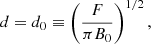 $$ \begin{aligned} d=d_0 \equiv \left(\frac{F}{\pi B_0}\right)^{1/2}, \end{aligned} $$