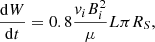 $$ \begin{aligned} \frac{\mathrm{d}W}{\mathrm{d}t}=0.8\frac{{ v}_{i}B_{i}^{2}}{\mu }L\pi R_{S}, \end{aligned} $$