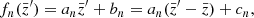$$ \begin{aligned} f_n({\bar{z}}^{\prime }) = a_n{\bar{z}}^{\prime }+b_n = a_n({\bar{z}}^{\prime }-{\bar{z}})+c_n, \nonumber \end{aligned} $$