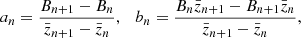 $$ \begin{aligned} a_n=\frac{B_{n+1}-B_n}{{\bar{z}}_{n+1}-{\bar{z}}_n}, \ \ \ b_n=\frac{B_n{\bar{z}}_{n+1}-B_{n+1}{\bar{z}}_n}{{\bar{z}}_{n+1}-{\bar{z}}_n}, \nonumber \end{aligned} $$