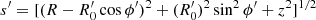 $$ \begin{aligned} s^{\prime }=[(R-R_0^{\prime }\cos \phi ^{\prime })^2+(R_0^{\prime })^2\sin ^2 \phi ^{\prime }+z^2]^{1/2} \nonumber \end{aligned} $$