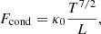 $$ \begin{aligned} F_{\rm cond}=\kappa _0\frac{T^{7/2}}{L}, \end{aligned} $$