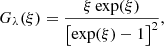 $$ \begin{aligned} G_{\lambda }(\xi )=\frac{\xi \exp (\xi )}{\left[\exp (\xi )-1\right]^2}, \end{aligned} $$