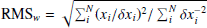 $ \mathrm{RMS}_{\mathit{w}} = \sqrt{\sum\nolimits_i^N (x_i/\delta x_i)^2 / \sum_i^N \delta x_i^{-2}} $