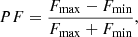 $$ \begin{aligned} PF = \frac{F_{\rm max}-F_{\rm min}}{F_{\rm max}+F_{\rm min}}, \end{aligned} $$