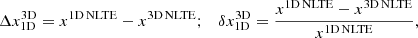 $$ \begin{aligned} \Delta x^\mathrm{{3D}}_{\rm {1D}} = x^\mathrm{{1D\,NLTE}}-x^\mathrm{{3D\,NLTE}};\quad \delta x^\mathrm{{3D}}_{\rm {1D}} = \frac{x^\mathrm{{1D\,NLTE}}-x^\mathrm{{3D\,NLTE}}}{x^\mathrm{{1D\,NLTE}}}, \end{aligned} $$