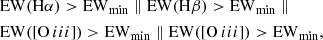 $$ \begin{aligned}&\mathrm{EW}(\mathrm{H}\alpha ) > \mathrm{EW}_{\min } \parallel \mathrm{EW}(\mathrm{H}\beta ) > \mathrm{EW}_{\min } \parallel \nonumber \\&\mathrm{EW}([\mathrm{O}\,iii ]) > \mathrm{EW}_{\min } \parallel \mathrm{EW}([\mathrm{O}\,iii ])> \mathrm{EW}_{\min }, \end{aligned} $$