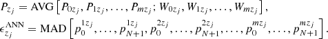 $$ \begin{aligned} {\begin{aligned}&P_{z_j} = \mathrm{AVG}\left[P_{0z_j},P_{1z_j},\ldots ,P_{mz_j};W_{0z_j},W_{1z_j},\ldots ,W_{mz_j}\right], \\&\epsilon ^\mathrm{ANN}_{z_j} = \mathrm{MAD} \left[p^{1z_j}_{0},\ldots ,p^{1z_j}_{N+1},p^{2z_j}_{0},\ldots ,p^{2z_j}_{N+1},\ldots ,p^{mz_j}_{0},\ldots ,p^{mz_j}_{N+1}\right]. \\ \end{aligned}} \end{aligned} $$