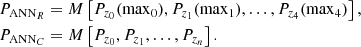 $$ \begin{aligned} \begin{aligned}&P_{\mathrm{ANN}_R} = { M} \left[P_{z_0}({\max }_0),P_{z_1}({\max }_1),\ldots ,P_{z_4}({\max }_4)\right], \\&P_{\mathrm{ANN}_C} = { M} \left[P_{z_0},P_{z_1},\ldots ,P_{z_n}\right]. \end{aligned} \end{aligned} $$