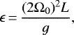 \begin{equation*} \epsilon\,{=}\,\frac{(2\Omega_0)^2 L}{g}, \end{equation*}
