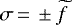 $\sigma\,{=}\,\pm\widetilde{f}$