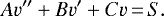 \begin{equation*} Av''+Bv'+Cv\,{=}\,S.\end{equation*}