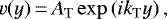 \begin{equation*} v(y)\,{=}\,A_{\mathrm{T}}\exp\left(ik_{\mathrm{T}}y\right),\end{equation*}
