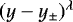 $(y-y_{\pm})^{\lambda}$