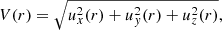 $$ \begin{aligned} V(r) = \sqrt{u_x^2(r) + u_{ y}^2(r) + u_z^2(r)} ,\end{aligned} $$