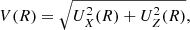 $$ \begin{aligned} V(R) = \sqrt{U_{X}^2(R) + U_{Z}^2(R)} ,\end{aligned} $$