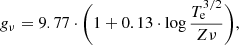 $$ \begin{aligned} g_{\nu } = 9.77 \cdot \displaystyle \biggl (1 + 0.13 \cdot \mathrm{log}\,\frac{T_{\rm e}^{3/2}}{Z \nu }\displaystyle \biggr ), \end{aligned} $$