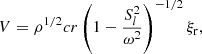 $$ \begin{aligned} V={\rho }^{1/2}c r \left(1-\frac{S_l^2}{\omega ^2}\right)^{-1/2}\xi _{\rm r}, \end{aligned} $$