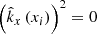 $ \left({\hat k}_{x}\left(x_i\right)\right)^{2}=0 $