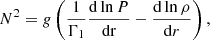 $$ \begin{aligned} N^2=g\left(\frac{1}{\Gamma _{1}}\frac{\mathrm{d}\ln P}{\mathrm{dr}}-\frac{\mathrm{d} \ln \rho }{\mathrm{d}r}\right), \end{aligned} $$