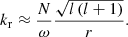 $$ \begin{aligned} k_{\rm r}\approx \frac{N}{\omega }\frac{\sqrt{l\left(l+1\right)}}{r}. \end{aligned} $$