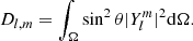 $$ \begin{aligned} D_{l,m}=\int _{\Omega }\sin ^2\theta \vert Y_l^m\vert ^2\mathrm{d}\Omega . \end{aligned} $$