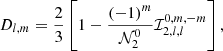 $$ \begin{aligned} D_{l,m}=\frac{2}{3}\left[1-\frac{\left(-1\right)^{m}}{{\mathcal{N} }_{2}^{0}}{\mathcal{I} }_{2,l,l}^{0,m,-m}\right], \end{aligned} $$