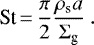 \begin{equation*}\textrm{St}\,{=}\,\frac{\pi}{2} \frac{\rho_{\textrm{s}} a}{\Sigma_{\textrm{g}}} \. \end{equation*}