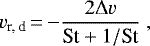 \begin{equation*} v_{\textrm{r, d}}\,{=}\,{-} \frac{2 \Delta v}{\textrm{St} + 1/\textrm{St}} \, \end{equation*}
