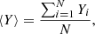 $$ \begin{aligned} \langle Y \rangle = \frac{\sum _{i=1}^{N}Y_{i}}{N}, \end{aligned} $$