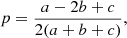 $$ \begin{aligned} p = \frac{a-2b+c}{2(a+b+c)}, \end{aligned} $$