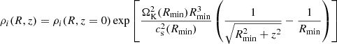 $$ \begin{aligned} \rho _i(R,z) = \rho _i(R,z=0) \exp {\left[\frac{\Omega _{\rm K}^2(R_{\mathrm{min} })R_{\mathrm{min} }^3}{c_{\rm s}^2(R_{\mathrm{min} })}\left(\frac{1}{\sqrt{R_{\mathrm{min} }^2+z^2}}-\frac{1}{R_{\mathrm{min} }}\right)\right]} \end{aligned} $$