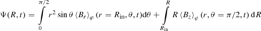 $$ \begin{aligned} \Psi (R,t) = \int \limits _{0}^{\pi /2} r^2 \sin \theta \left\langle B_r \right\rangle _\varphi (r=R_\text{in},\theta ,t) \mathrm{d} \theta + \int \limits _{R_{\mathrm{in} }}^{R}R\left\langle B_z \right\rangle _\varphi (r,\theta =\pi /2,t) \,\mathrm{d} {R} \end{aligned} $$