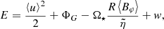 $$ \begin{aligned} E =\frac{\left\langle u \right\rangle ^2}{2}+\Phi _G - \Omega _\star \frac{R\left\langle B_\varphi \right\rangle }{\tilde{\eta }}+ { w}, \end{aligned} $$