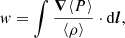 $$ \begin{aligned} { w} = \int \frac{\boldsymbol{\nabla }{\left\langle P \right\rangle }}{\left\langle \rho \right\rangle }\cdot \mathrm{d} {\boldsymbol{l}}, \end{aligned} $$
