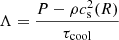 $$ \begin{aligned} \Lambda = \frac{P-\rho c_{\rm s}^2(R)}{\tau _\mathrm{cool} } \end{aligned} $$