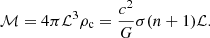 $$ \begin{aligned} \mathcal{M} = 4\pi \mathcal{L} ^3 \rho _\mathrm{c} = \frac{c^2}{G}\sigma (n+1)\mathcal{L} . \end{aligned} $$