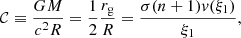 $$ \begin{aligned} \mathcal{C} \equiv \frac{GM}{c^{2}R} = \frac{1}{2}\frac{r_{\mathrm{g} }}{R} = \frac{\sigma (n+1){ v}(\xi _{1})}{\xi _{1}}, \end{aligned} $$