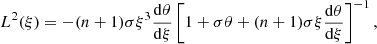 $$ \begin{aligned} L^2(\xi ) = - (n+1)\sigma \xi ^3 \frac{\mathrm{d} \theta }{\mathrm{d} \xi } \left[1 + \sigma \theta + (n+1)\sigma \xi \frac{\mathrm{d} \theta }{\mathrm{d} \xi }\right]^{-1}, \end{aligned} $$