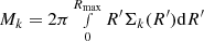 $ M_k = 2\pi\smallint_0^{R_{\rm max}} R^\prime\Sigma_k(R^\prime) {\rm d}R^\prime $