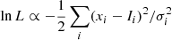 $ \ln L \propto -\frac{1}{2}\sum_i (x_i - I_i)^2/\sigma_i^2 $