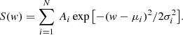 $$ \begin{aligned} S({ w}) = \sum _{i=1}^N\,A_i \exp {\left[-({ w}-\mu _i)^2/2\sigma _i^2\right]}. \end{aligned} $$