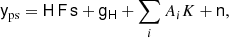 $$ \begin{aligned} \mathsf y _{\rm ps} = \mathsf H \,\mathsf F \,\mathsf s + \mathsf g _\mathsf H + \sum _i A_i K + \mathsf n , \end{aligned} $$